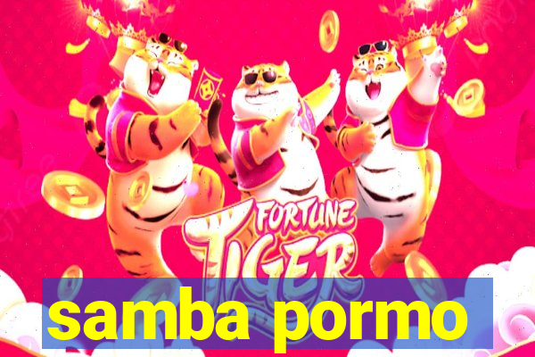 samba pormo